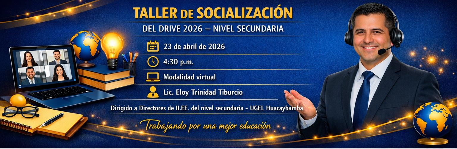TALLER DE SOCIALIZACION DEL DRIVE 2026 DEL NIVEL SECUNDARIA.